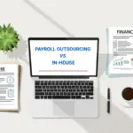 Payroll Outsourcing vs. In-House